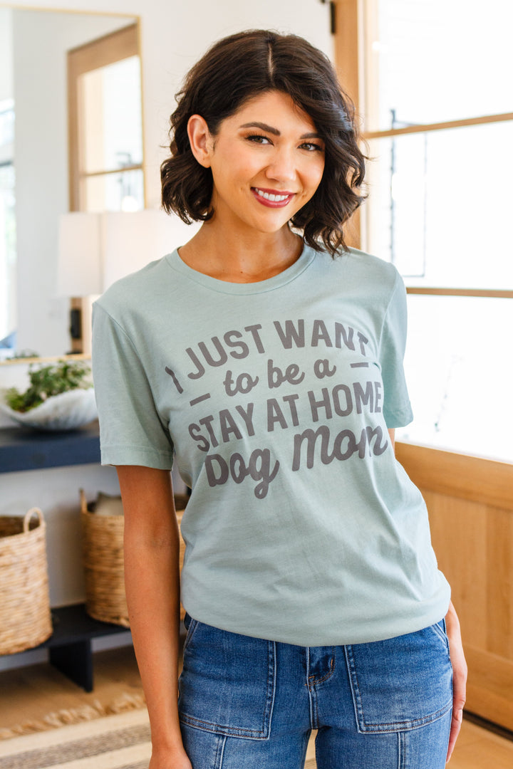 Stay At Home Dog Mom Graphic Tee!