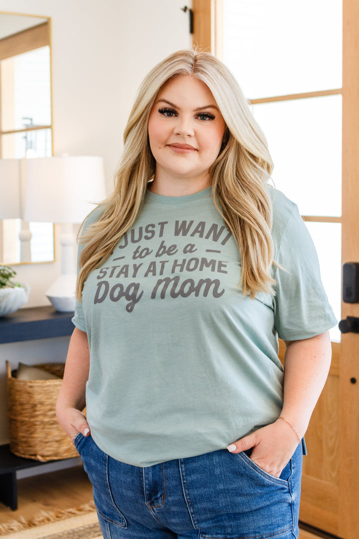 Stay At Home Dog Mom Graphic Tee!