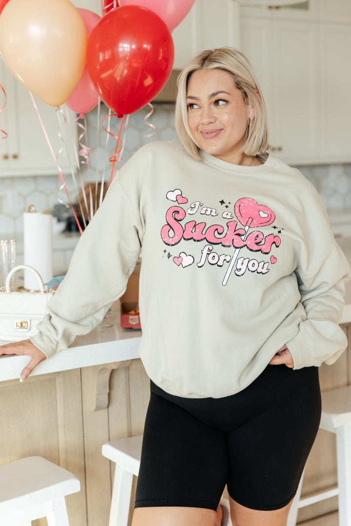 I'm A Sucker For You Valentine Pullover!