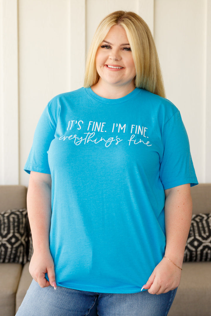 Everything's Fine Graphic Tee!